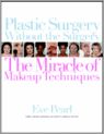 Plastic Surgery Without the Surgery: The Miracle of Makeup Techniques