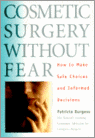 Cover Cosmetic Surgery Without Fear: How to Make Safe Choices and Informed Decisions
