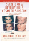 Cover Secrets of a Beverly Hills Cosmetic Surgeon: The Expert's Guide to Safe, Successful Surgery