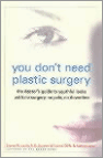 Cover You Don't Need Plastic Surgery: The Doctor's Guide to Youthful Looks with No Surgery, No Pain, No Downtime
