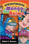 Understanding Manga and Anime 9781591583325