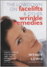 Cover The Lowdown on Facelifts and Other Wrinkle Remedies