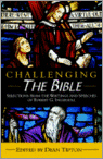 Robert Green Ingersoll - Challenging the Bible