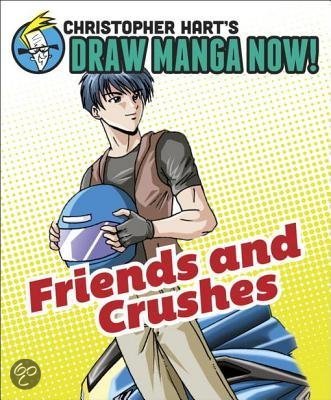 Friends and Crushes: Christopher Hart's Draw Manga Now! 9780385345361