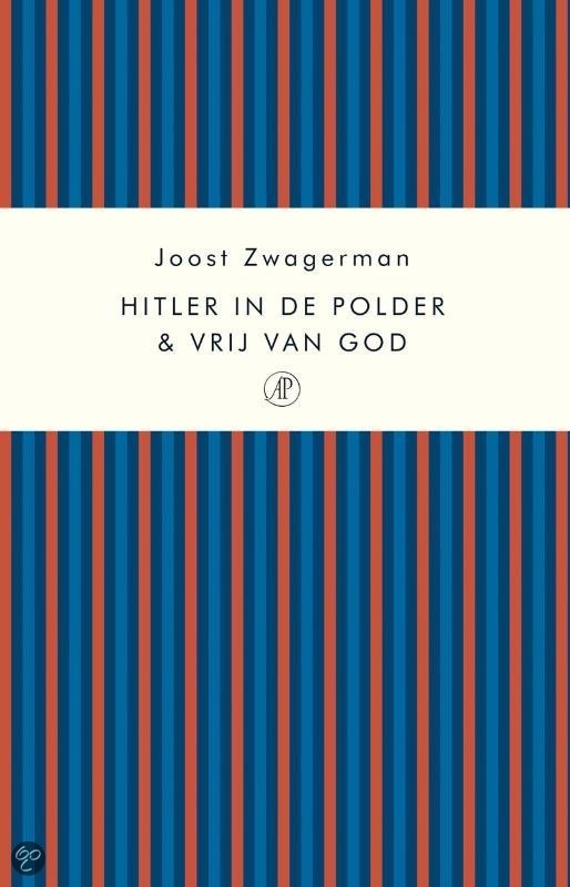 Hitler in de polder & Vrij van God - Zwagerman, J. EAN: 9789029577342