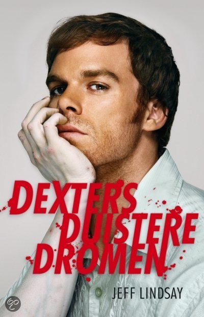 Dexters Duistere Dromen - Jeff Lindsay EAN: 9789024531592