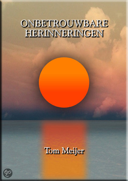 Cover van het boek 'Onbetrouwbare Herinneringen' van Tom Meijer