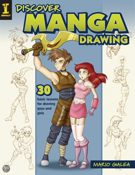 Discover Manga Drawing: 30 Basic Lessons for Drawing Guys and Girls 9781600613821