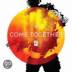 Kane - Come Together