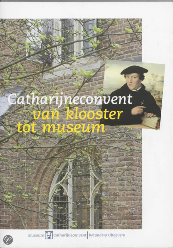 Cover van het boek 'Catharijneconvent van klooster tot museum' van C. Staal en T. Hoekstra