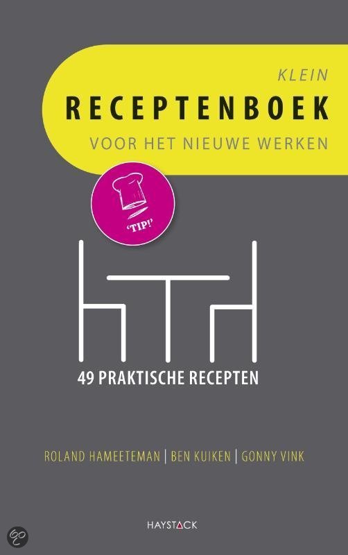 Klein receptenboek voor het nieuwe werken - Roland Hameeteman EAN: 9789077881804