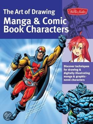 The Art of Drawing Manga & Comic Book Characters 9781600583391