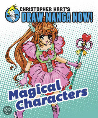 Christopher Hart's Draw Manga Now! Magical Characters 9780385345484