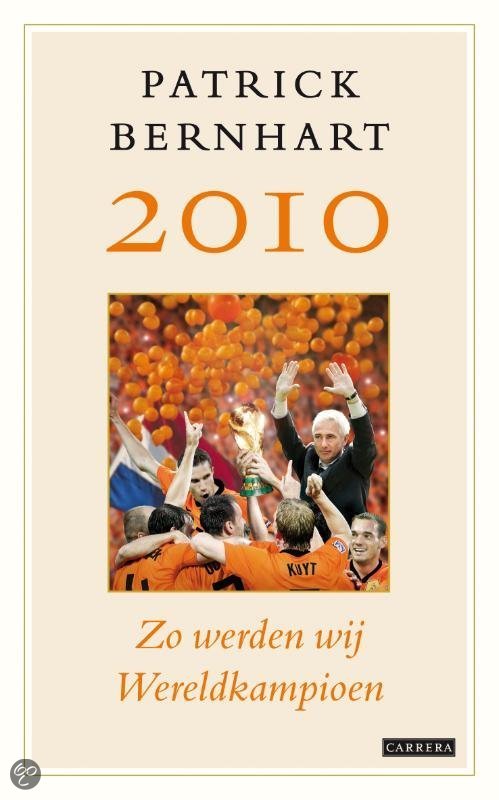 2010: Zo werden wij wereldkampioen - Bernhart, P. EAN: 9789048805891