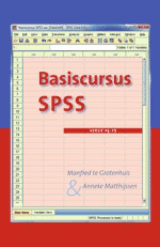 Basiscursus SPSS / druk Heruitgave - H.F. te Grotenhuis EAN: 9789023245452