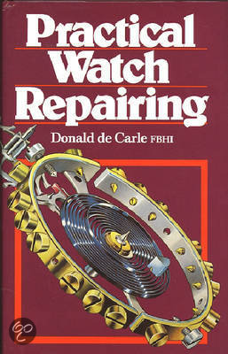 bol.com | Practical Watch Repairing, Donald De Carle &amp; Donald De Carle ...