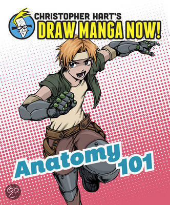 Christopher Hart's Draw Manga Now! Anatomy 101 9780385345873