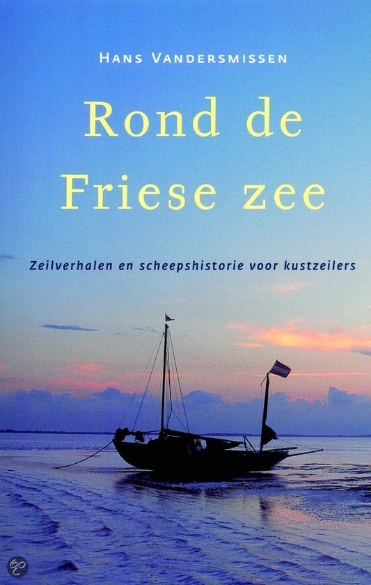 Rond de Friese Zee - H. Vandersmissen EAN: 9789064105227