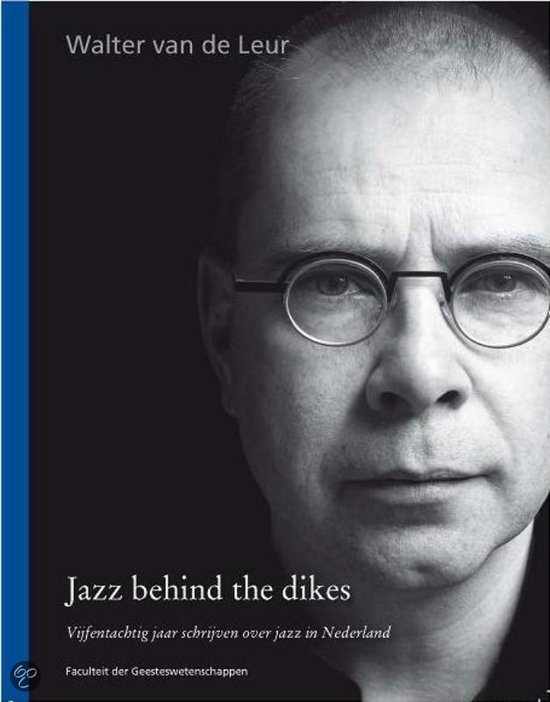 Jazz behind the dikes - W. van de Leur EAN: 9789048508617