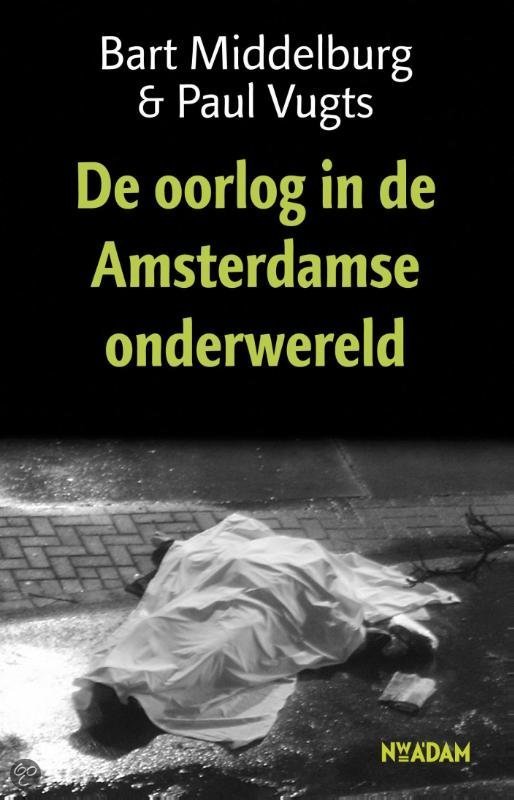 Oorlog in de Amsterdamse onderwereld - B. Middelburg EAN: 9789046809884