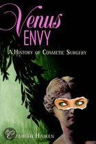 Cover Venus Envy: A History of Cosmetic Surgery