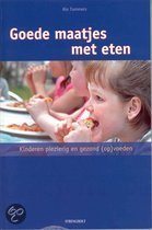 Goede maatjes met eten kinderen plezierig en gezond (op)voeden Tummers, R.