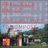 Cover van het boek 'To construct, to compose' van F. dal Co