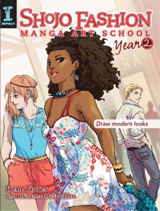 Shojo Fashion Manga Art School, Year 2: Draw modern looks 9781440310829