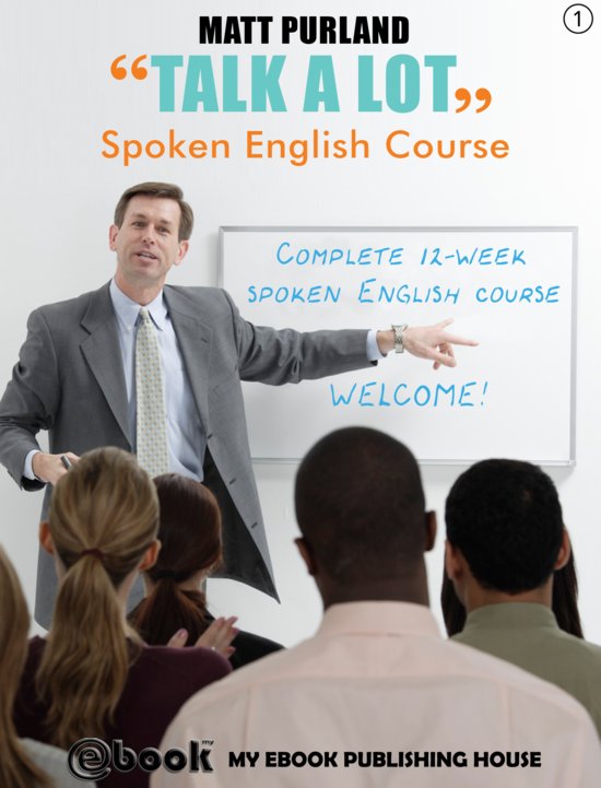 ... - Spoken English Course (Book 1) (ebook) Adobe ePub, Matt Purland