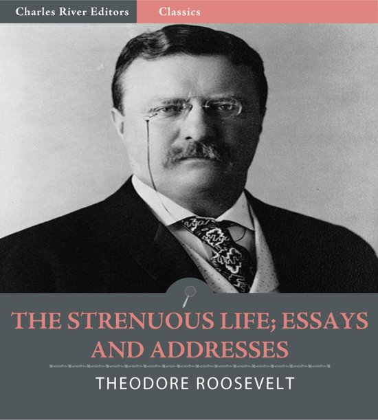 The strenuous life and other essays