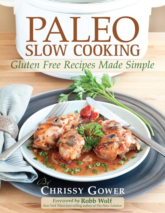 ... Paleo Slow Cooking: Gluten Free Recipes Made Simple (ebook) Adobe ePub