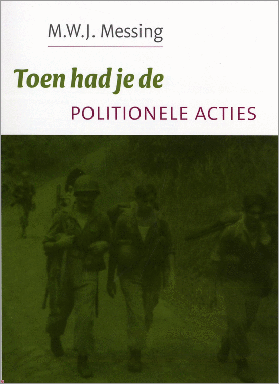 Cover van het boek 'Toen had je de politionele acties' van M.W.J. Messing