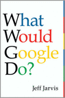 jeff-jarvis-what-would-google-do