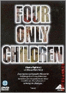 FOUR ONLY CHILDREN (dvd)