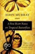 cover A Few Short Notes On Tropical Butterflies: Stories