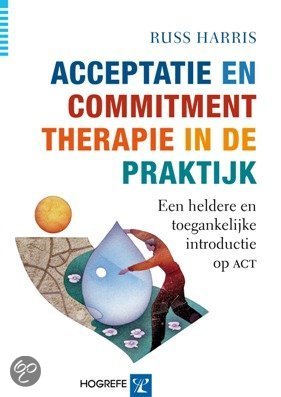 Acceptatie en Commitmenttherapie in de praktijk
