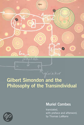 muriel-combes-gilbert-simondon-and-the-philosophy-of-the-transindividual