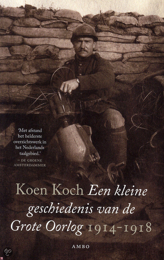 koen-koch-een-kleine-geschiedenis-van-de-grote-oorlog-1914-1918