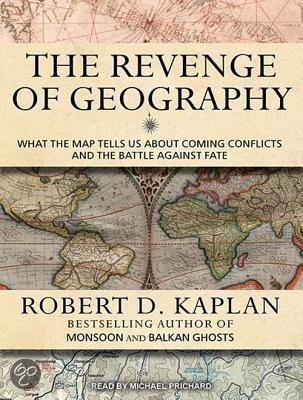 cover The Revenge of Geography: What the Map Tells Us about Coming Conflicts and the Battle Against Fate