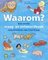 Waarom? Een eerste vraag-antwoordboek voor kinderen van 5 tot 8 jaar, Een eerste vraag- en antwoordboek voor kinderen van 5 tot 8 jaar - C. Ripley