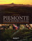 Piemonte naar ieders smaak, een goed verborgen geheim van cultuur & natuur, wijn & gastronomie - Gido van Imschoot