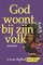 GOD WOONT BIJ ZIJN VOLK - 1 (12-14) - Elise G. van der Stouw