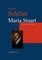 Maria Stuart, Trauerspiel in fünf Aufzügen - Friedrich Schiller
