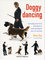 Doggydancing, Eenvoudig Aan Te Leren Technieken En Leuke Dansfiguren Voor U En Uw Hond - M. Ray, A. Machugh