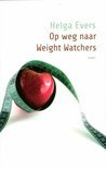 Helga Evers boek Op Weg Naar Weight Watchers Paperback 34462750