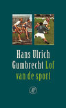 H.U. Gumbrecht boek Lof Van De Sport Hardcover 33943326