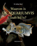 Ashley Ward boek Waarom Is De Aquariumvis Zoals Hij Is? Hardcover 33953787