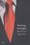 Marcel Metze boek De Hoogmoedigen Hardcover 33460237