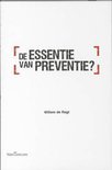 Willem de Regt boek De essentie van preventie ? Paperback 38116380
