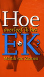 Martin van Zaanen boek Hoe overleef ik het EK? Hardcover 9,2E+15